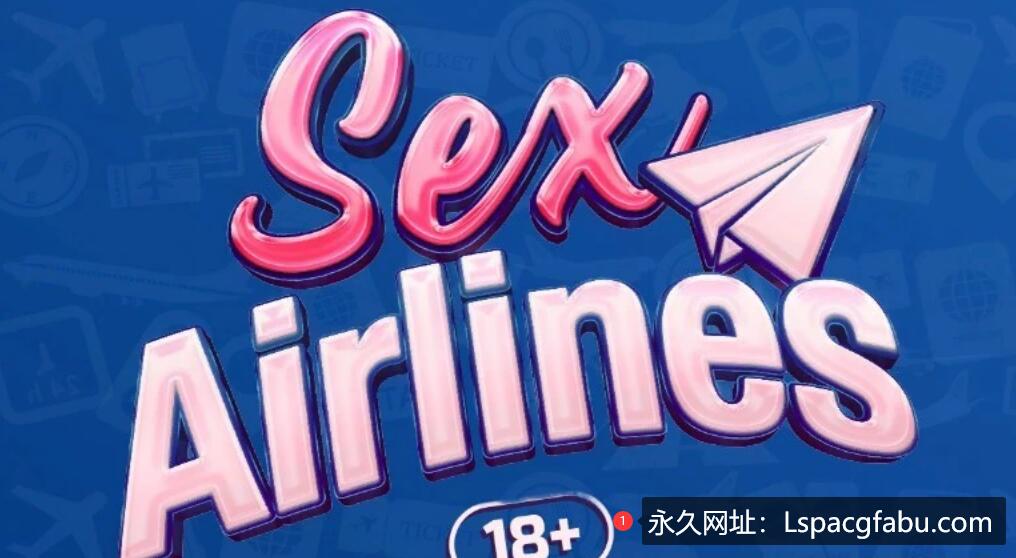 [电脑] 【PC/3D/SLG/中文】性感航空 SEX Airlines STEAM官方中文步兵版【7.7G】